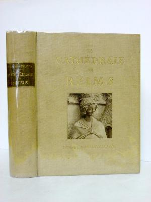 Cathédrale de Reims Etienne Moreau-Nélaton architecture gothique Champagne Librairie Centrale des Beaux-Arts patrimoine religion Champagne Marne sculpture arts 