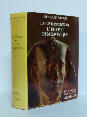 La civilisation de l'Égypte pharaonique François Daumas Arthaud
