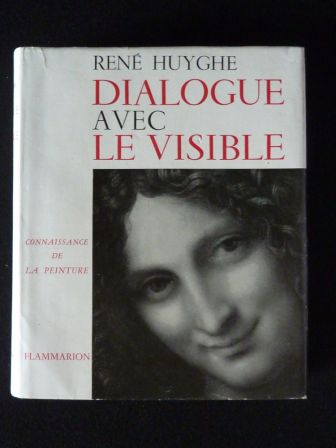 René Huygue dialogue avec le visible Flammarion connaissance de la peinture arts