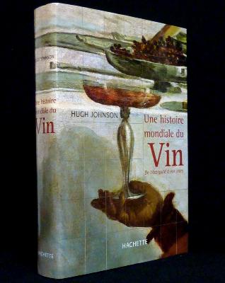 Une histoire mondiale du vin de l'Antiquité à nos jours par Hugh Johnson