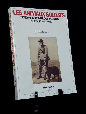 Les animaux soldats une histoire militaire Martin Monestier Cherche Midi éditeur