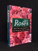 Rosa rosae L’encyclopédie des roses botanique fleurs floriculture jardin nature inventaire monographie 