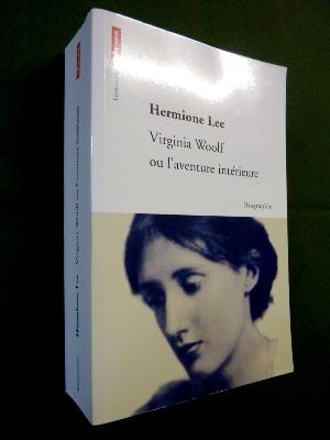 Virginia Woolf ou l’aventure intérieure Hermione Lee littérature anglaise biographie 