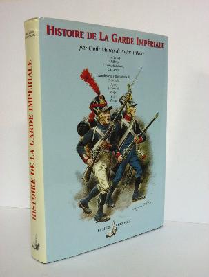 Emile Marco de Saint-Hilaire Histoire de la Garde Impériale Napoléon 1er empire militaria 