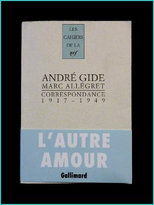 Gallimard Les cahiers de la NRF Correspondance 1917-1949 André Gide Marc Allégret collection littéraire