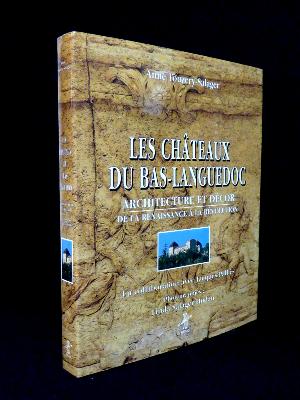 Les châteaux du Bas-Languedoc Architecture et décor de la Renaissance à la Révolution Touzery-Salager
