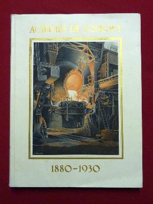 Histoire des aciéries de Longwy Lorraine 1880-1930