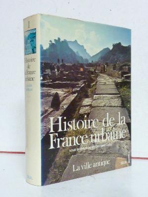 Antiquité Histoire de la France urbaine La ville antique des origines au 9ème siècle Seuil Univers Historique urbanisme architecture 