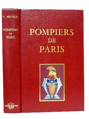 Aristide Arnaud Pompiers de Paris des origines à nos jours militaria Génie Armée de Terre
