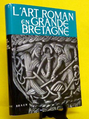 L'art roman en Grande-Bretagne Robert Stoll éditons Braun et Cie