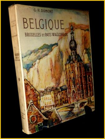 La Belgique Bruxelles et Pays Wallon Georges-Henri Dumont éditions Arthaud collection les beaux pays 1958