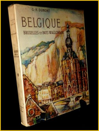 La Belgique Bruxelles et Pays Wallon Georges-Henri Dumont ditions Arthaud collection les beaux pays 1958