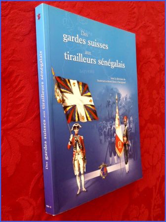 Des gardes suisses aux tirailleurs sngalais couverture