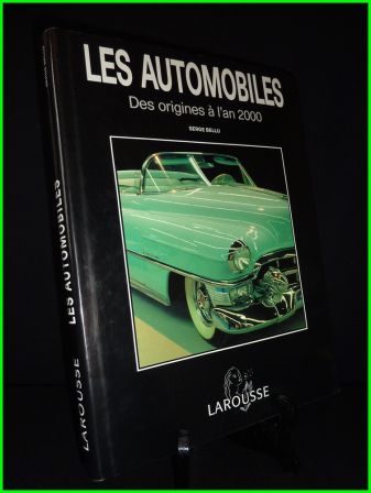 Les automobiles des origines  lan 2000 Serge Bellu ditions Larousse 1993 illustrations