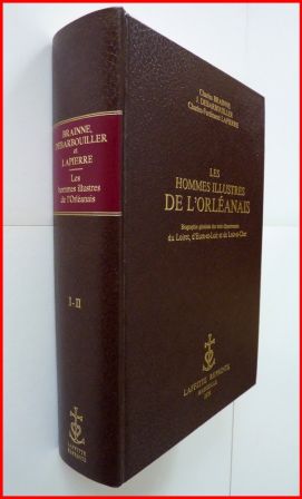 Les hommes illustres de l’Orléanais biographie générale du Loiret d’Eure et Loir et de Loir et Cher Claude Brainne J. Debarbouiller Charles-Ferdinand Lapierre Laffitte Reprints 1979 régionalisme, sep 2013 Les hommes illustres de l’Orléanais biographie générale du Loiret d’Eure et Loir et de Loir et Cher Claude Brainne J. Debarbouiller Charles-Ferdinand Lapierre Laffitte Reprints 1979 régionalisme