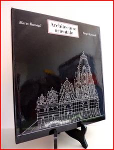 Architecture orientale Hans Mario Bussagli Berger-Levrault collection l’histoire mondiale de l’a