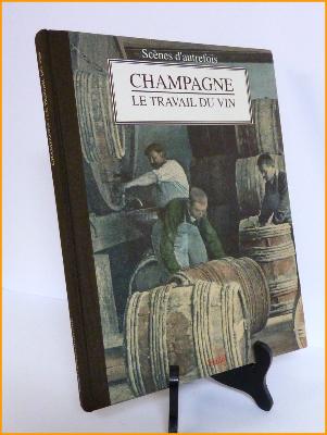 Champagne Le travail du vin éditions Fradet oenologie régionalisme