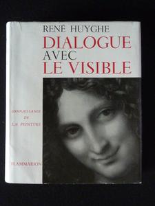 René Huyghe dialogue avec le visible Flammarion connaissance de la peinture arts