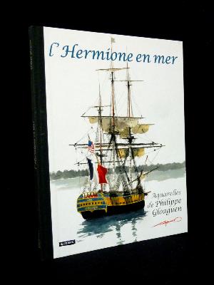 L’Hermione en mer aquarelles Philippe Gloaguen mer bâtiment marine à voile militaria marine militaire 18ème siècle 