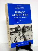 Histoire d’Orléans et de son terroir de 1870 à nos jours Jacques Debal éditions Horvath collection histoire des villes de France régionalisme Loiret 