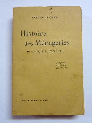 Histoire des Ménageries Gustave Loisel Antiquité Moyen Âge Renaissance 