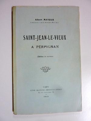 1913 Saint-Jean-le-Vieux Perpignan archéologie église architecture religion Albert Mayeux Occitanie Roussillon Pyrénées-Orientales 