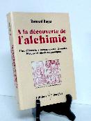 Bernard Roger À la découverte de l’alchimie l’art d’Hermès à travers contes légendes histoire et rituels maçonniques Dangles ésotérisme hermétisme 