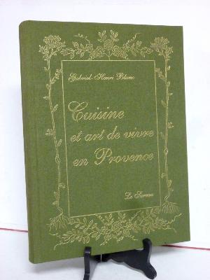 Cuisine et art de vivre en Provence Le Bureau Gabriel-Henri Blanc recettes art culinaire alimentation
