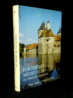 Les forteresses médiévales du Nord de la France Philippe Seydoux