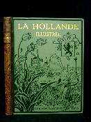 Larousse La Hollande illustrée reliure Engel géographie Europe Frise Utrech Drenthe Groningue Overyssel Gueldre Limbourg Brabant 