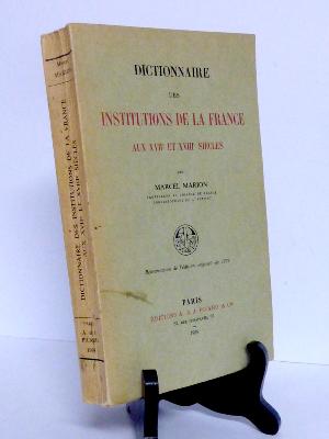 Marcel Marion Dictionnaire des institutions de la France aux 17ème et 18ème siècle gouvernement administration Ancien Régime Bourbons