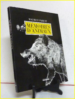 Maurice Parent Mémoires d’animaux Pirot nature peinture animalière arts graphiques