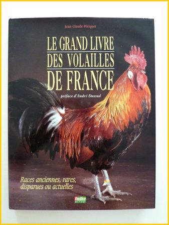 Le grand livre des volailles de France races anciennes rares disparues ou actuelles Priquet Rustica aviculture animaux