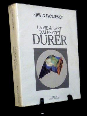 La vie et l'art d'Albrecht Dürer Erwin Panofsky éditions Hazan