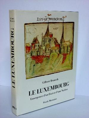 Gilbert Trausch Le Luxembourg Émergence d’un État et d’une nation Fonds Mercator Grand-Duché de Luxembourg 