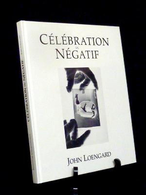 John Loengard Célébration du négatif art photographique Bob Adelman éditions du collectionneur photographies