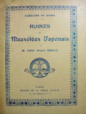 Kamakura et Nikko Ruines et mausolées japonais Michel Ribaud Maison de la Bonne Presse Extrême-Orient architecture Japon Asie
