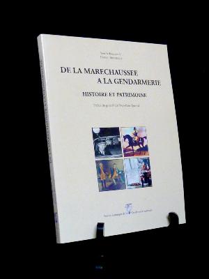 Militaria De la Maréchaussée à la Gendarmerie histoire militaire SHGN Armée 