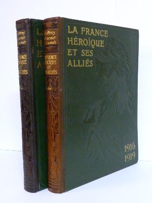 Militaria La France héroïque et ses alliés 1914-1918 2 tomes très illustrés