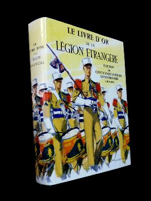 Le Livre d'Or de la Légion Étrangère 150ème anniversaire éditions Lavauzelle