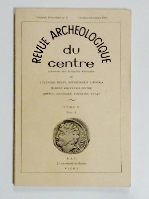 RAC Revue Archéologique du Centre 1963 tome II fascicule 4 Antiquités Nationales Auvergne Berry Bourbonnais Limousin Marche Orléanais Poitou Quercy Rouergue Touraine Velay 