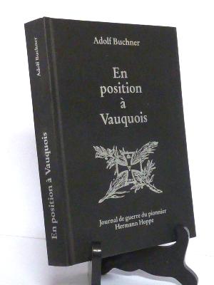 Adolf Buchner En position à Vauquois Journal de guerre du pionnier Hermann Hoppe militaria WWI première guerre mondiale 