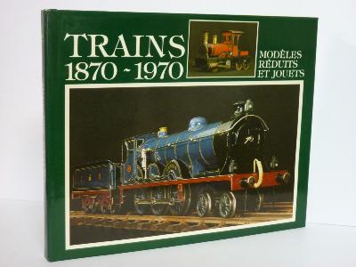 Allen Levy Trains 1870-1970 Modèles réduits et jouets locomotives wagons réseaux ferroviaires 
