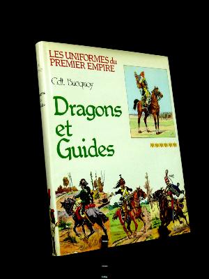Bucquoy Dragons et Guides d’État-Major Uniformes 1er Empire Napoléon militaria Cavalerie uniformologie histoire militaire Bonaparte Armée Régiment 