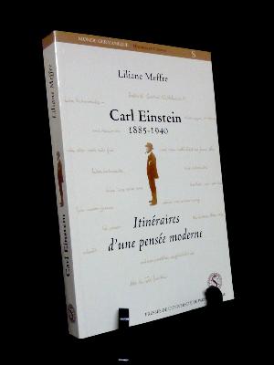 Carl Einstein 1885-1940 Itinéraires d’une pensée moderne art expressionnisme essai littéraire biographie 