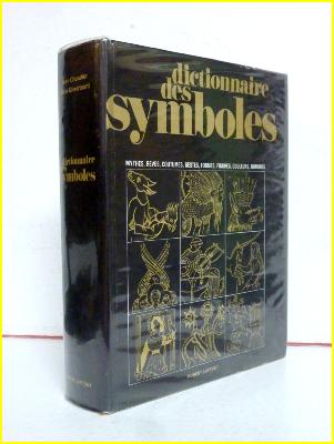Dictionnaire des symboles Chevalier mythes rêves coutumes formes figures nombres couleurs gestes Laffont 
