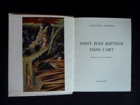 Saint Jean-Baptiste dans l’art Alexandre Masseron éditions Arthaud 1957 collection Art et Paysages religion édition originale