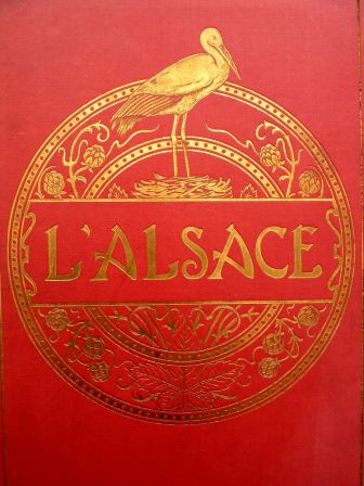 LAlsace le pays et ses habitants Charles Grad ditions Hachette 1924 rgionalisme Strasbourg Mulhouse photographies Braun