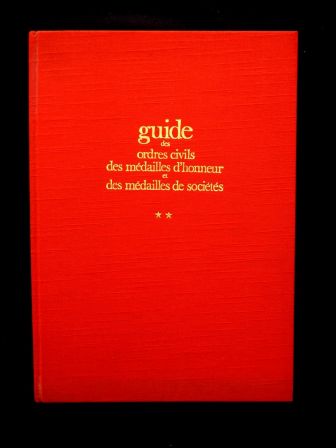 Guide des ordres civils des médailles d'honneur et des médailles de sociétés  André Sourys-Rolland Préal Supcam 1979 édition originale numérotée