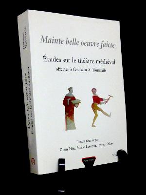 Paradigme Mainte belle œuvre faicte Études sur le théâtre médiéval offertes à Graham A. Runnalis Moyen Âge études littéraires histoire médiévale 